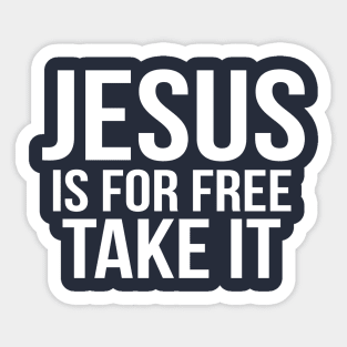 Jesus Is For Free Take It Cool Motivational Christian Sticker